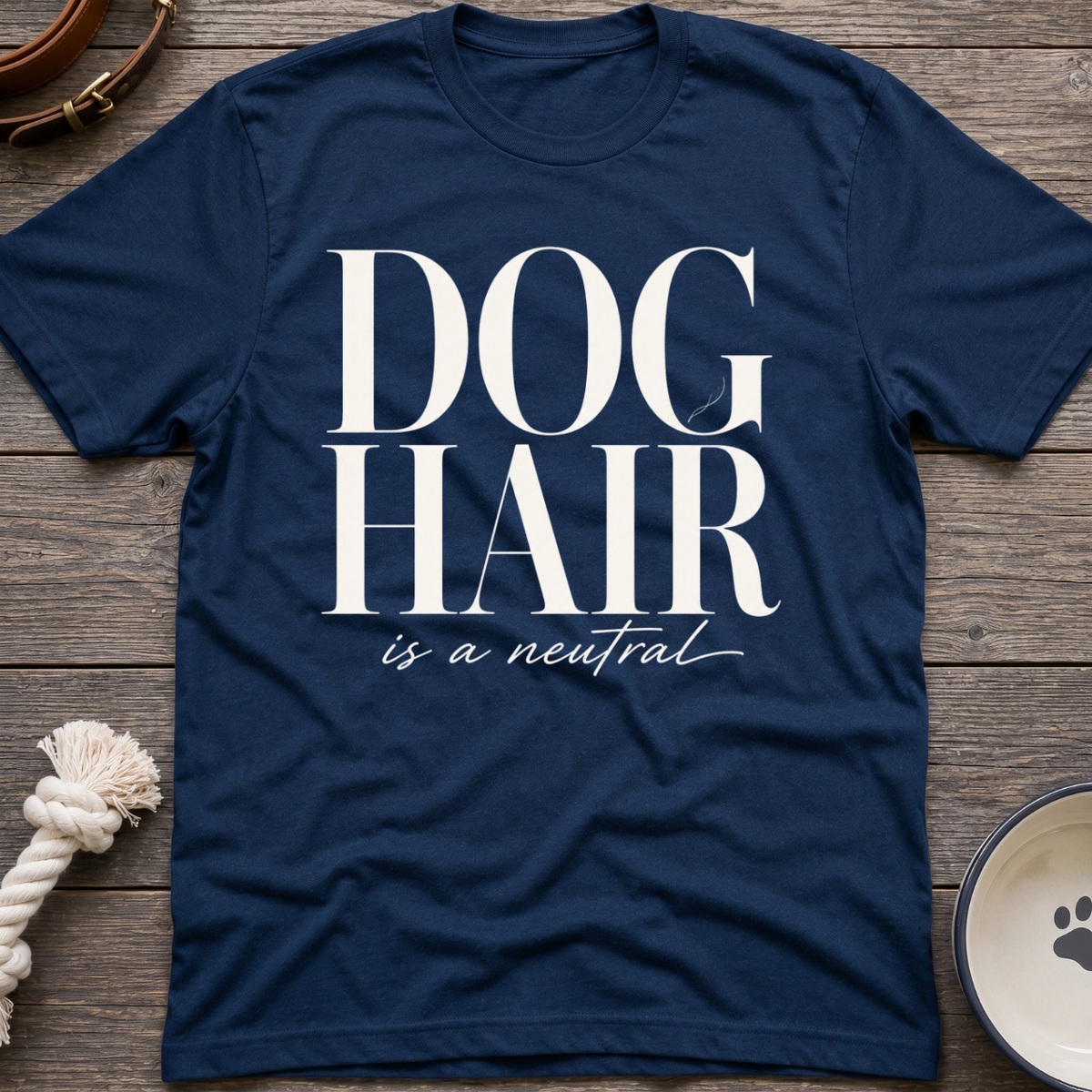Dog Hair Is Neutral T-Shirt