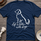 Better With Dogs T-Shirt