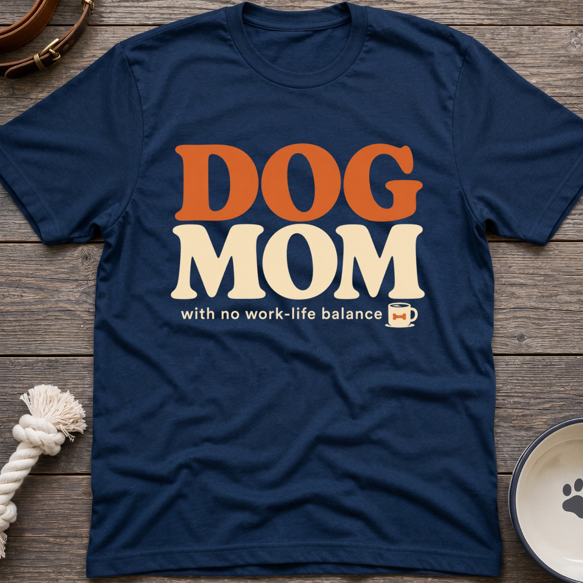 Dog Mom! T-Shirt