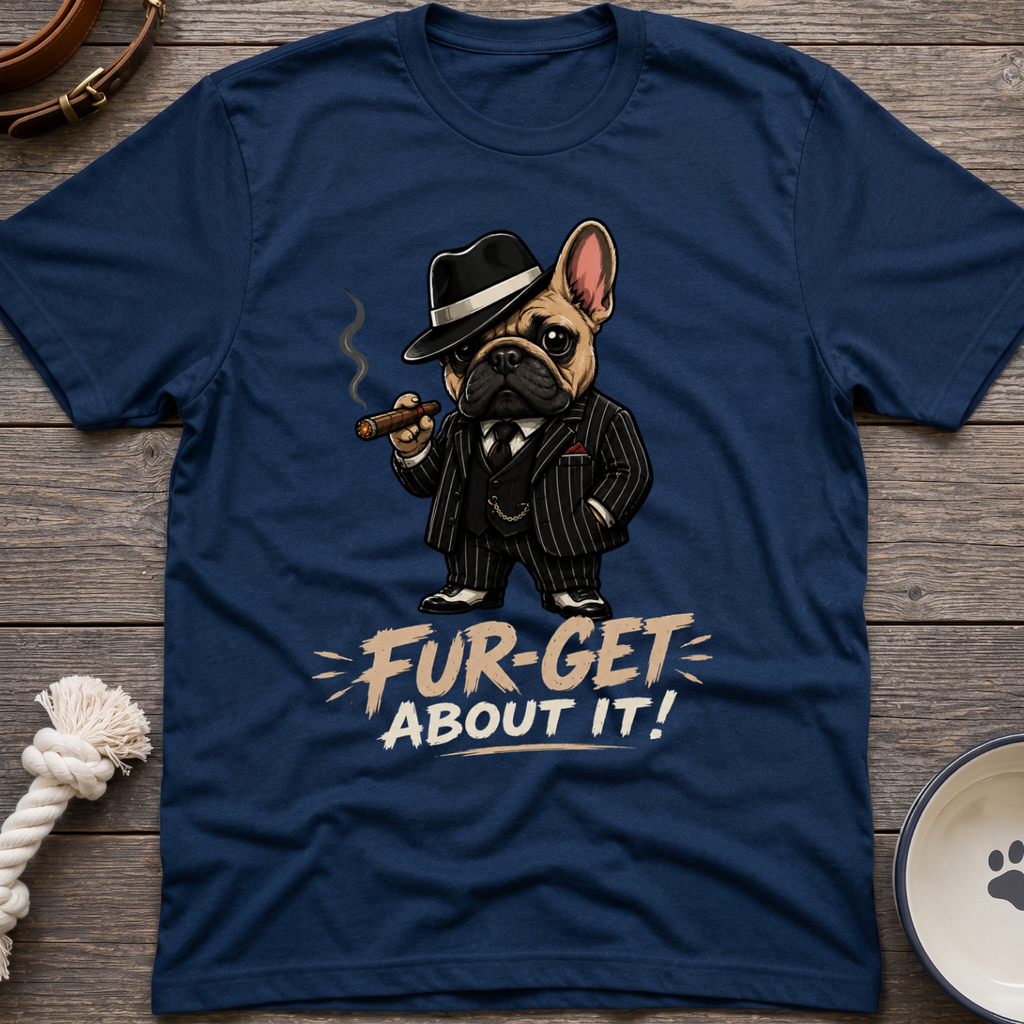 Fur-get About It T-Shirt
