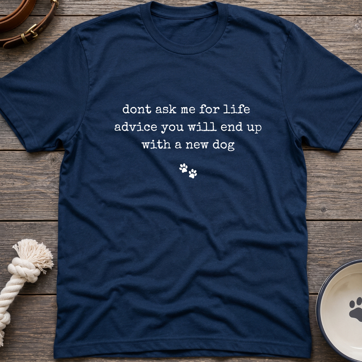Life Advice T-Shirt