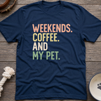 Weekends Coffee Pets T-Shirt