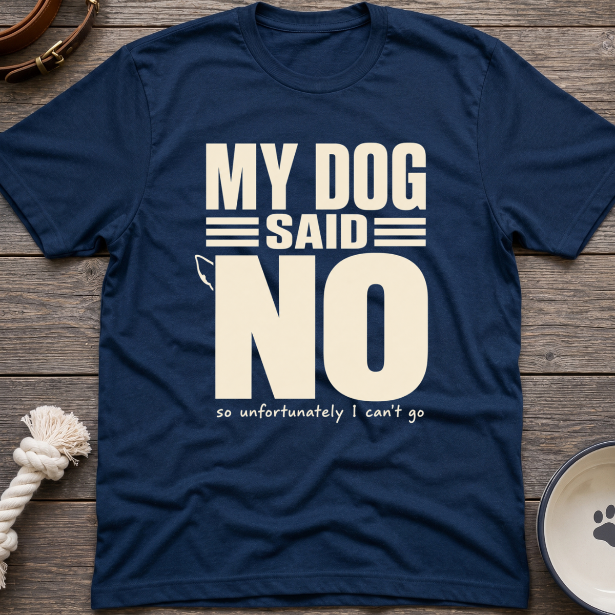 Dog Said No T-Shirt