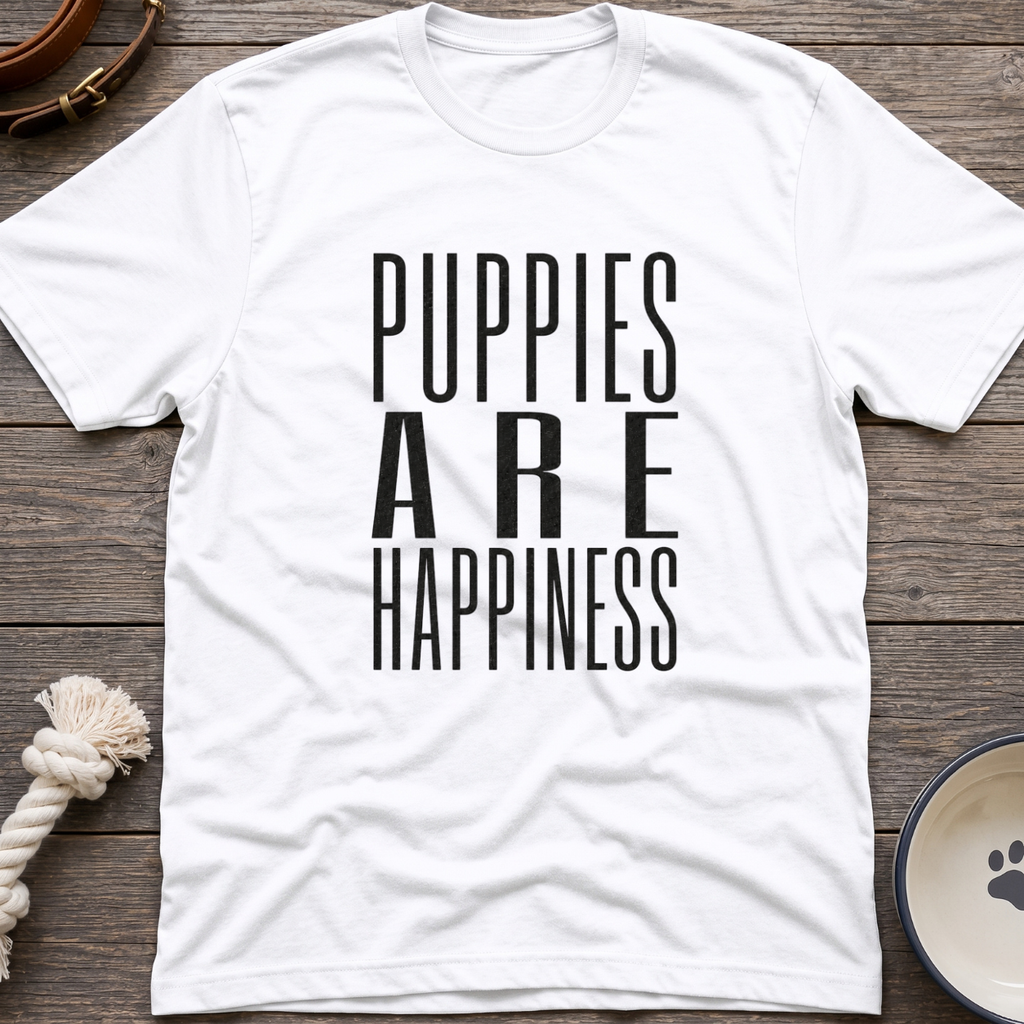 Puppies Are Happiness T-Shirt