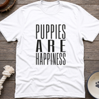 Puppies Are Happiness T-Shirt