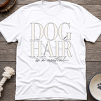 Dog Hair Is Neutral T-Shirt