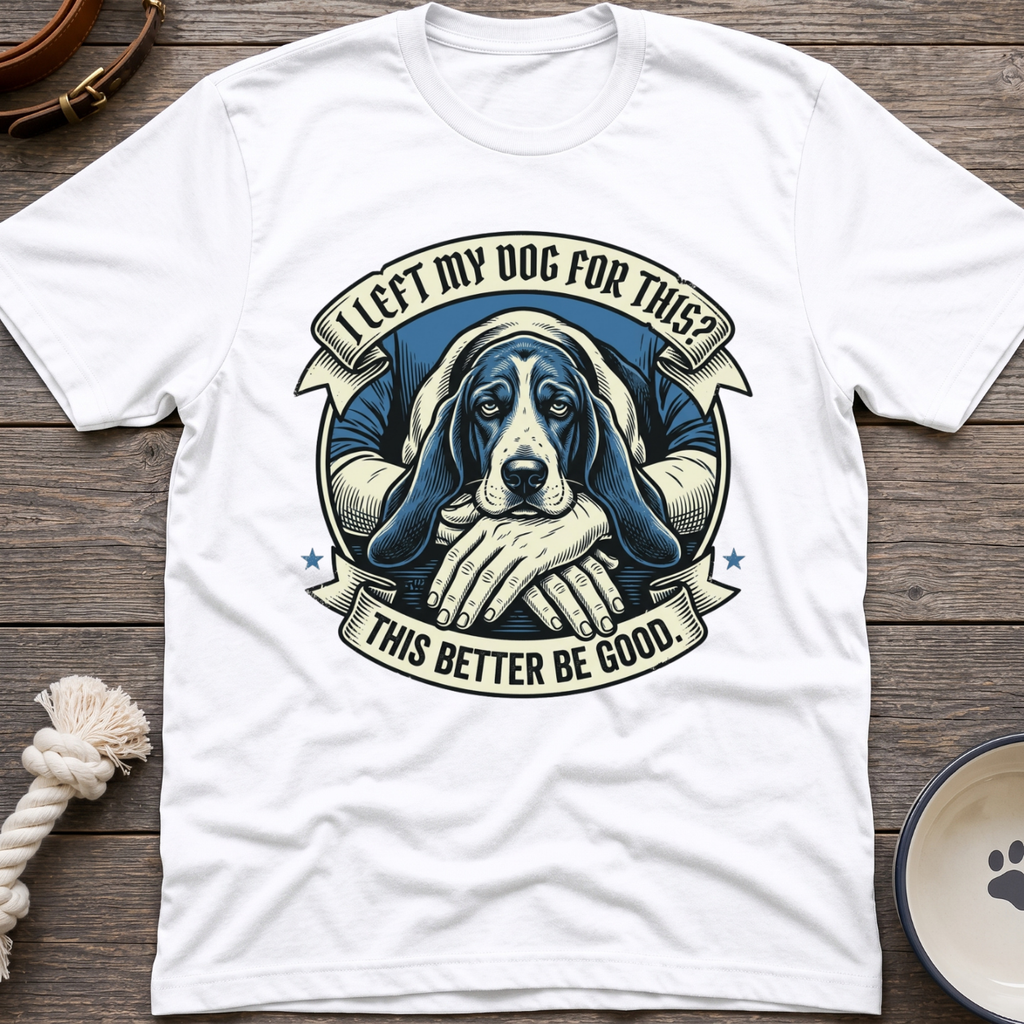Left My Dog T-Shirt