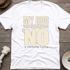 Dog Said No T-Shirt