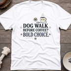 Walk Before Coffee T-Shirt