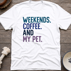 Weekends Coffee Pets T-Shirt