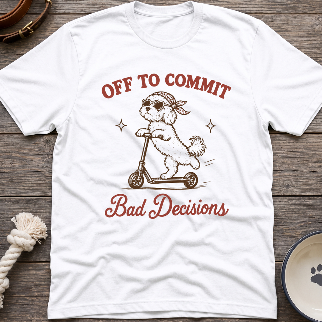 Bad Decisions T-Shirt